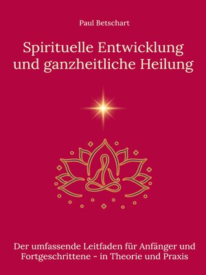 cover image of Spirituelle Entwicklung und ganzheitliche Heilung